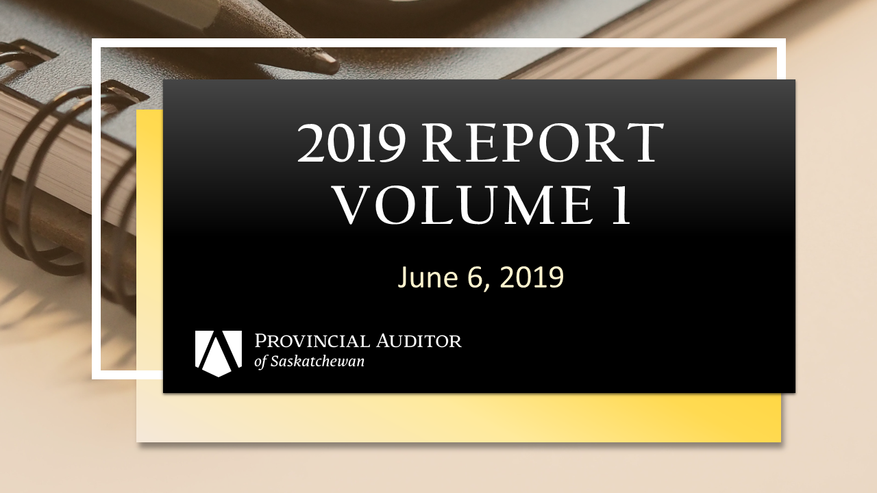Provincial Auditor of Saskatchewan, Judy Ferguson, releasing her 2019 Report Volume 1 on June 6, 2019